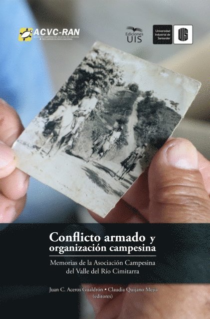 JuanSebastian Correa, Daniel Leon, Johanna Linares, Helwar Figueroa, Raquel Mendez, Claudia Quijano, JuanC Aceros - Conflicto armado y organización campesina, E-bok