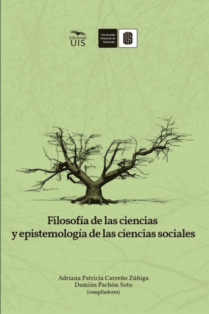 Luisa Llache, Juan Campos, Maria Hernandez, Yeferson Suarez, Diana Ortiz, Camilo Arevalo, Yesica Diaz, Victor Mendoza, Adriana Carreno, Damian Pachon - Filosofía de las ciencias y epistemología de las ciencias sociales, E-bok