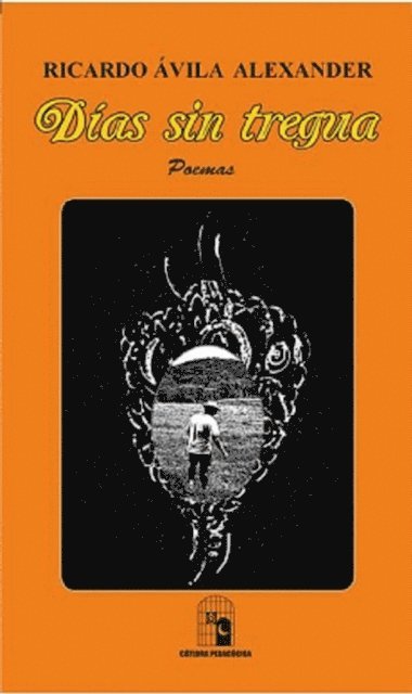 Ricardo Avila Alexander, Olegario Ordonez Diaz - Días sin tregua, E-bok