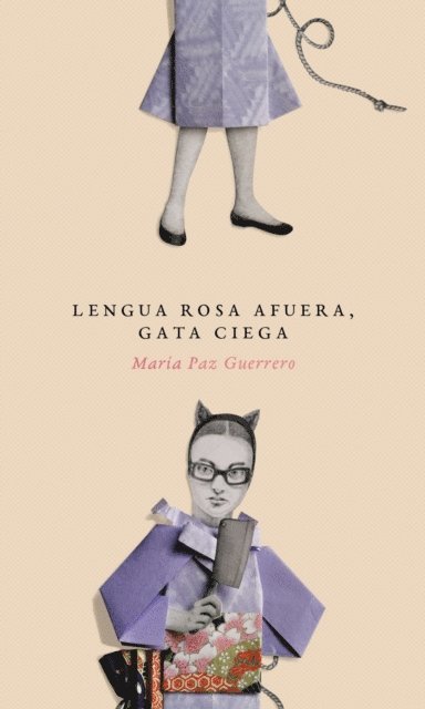 Maria Paz Guerrero - Lengua rosa afuera, gata ciega, E-bok