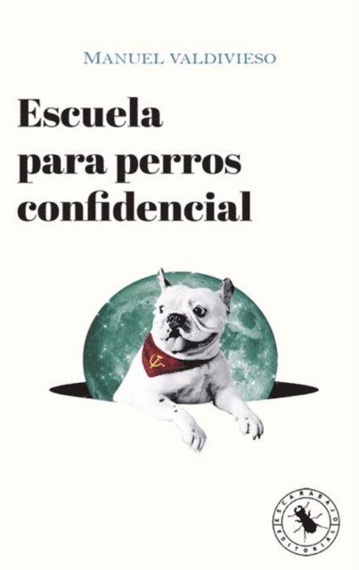 Manuel Valdivieso - Escuela para perros confidencial, E-bok
