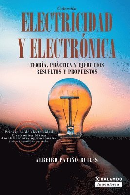 Albeiro Patiño Builes - Electricidad y electrónica: Teoría, práctica, y ejercicios resueltos y propuestos, Häftad. Tillgänglighet: Lägg i varukorg