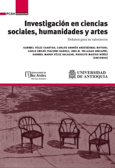 Maritza Hernandez Giraldo, Maria Isabel Mesa Gomez, Martin G. Taddio, Gabriel Jimenez Pena, Rodolfo Masias Nunez, Gabriel Mario Velez Salazar, Lina M. Villegas Hincapie, Carlo Emilio Piazzini Suarez, Carlos Andres Aristizabal Botero, Gabriel Velez Cuartas - Investigación en ciencias sociales, humanidades y artes, E-bok