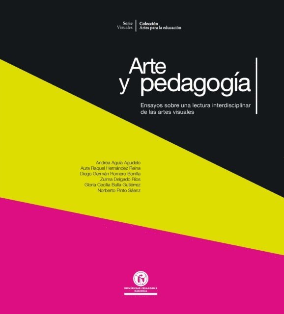 Andrea Aguia, Diego Romero, Emilio Tarazona, Ana Maria Villate, Monica Eraso, Gloria Bulla, Norberto Pinto, Zulma Delgado, Aura Raquel Hernandez - Arte y pedagogía, E-bok