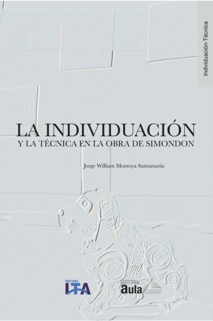 Jorge William Montoya, Lina Marcela Gil Congote - La individuacion y la tecnica en la obra de Simondon, E-bok