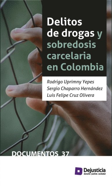 Luis Felipe Cruz, Sergio Chaparro, Rodrigo Uprimny - Delitos de drogas y sobredosis carcelaria en Colombia, E-bok
