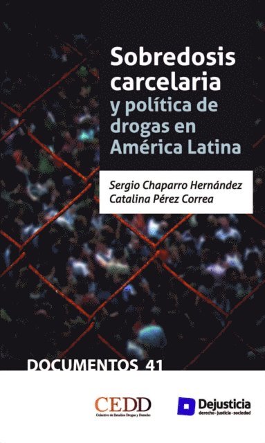 Catalina Perez, Sergio Chaparro - Sobredosis carcelaria y política de drogas en América Latina, E-bok