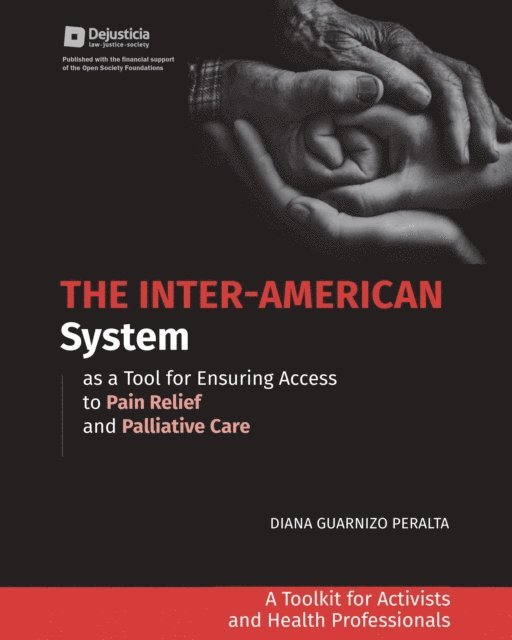 Diana Guarnizo Peralta - Inter-American System as a Tool for Ensuring Access to Pain Relief and Palliative Care, E-bok