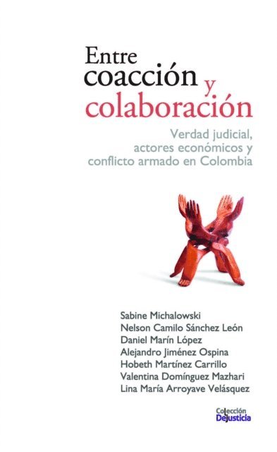 Lina Maria Arroyave, Valentina Dominguez, Hobeth Martinez, Alejandro Jimenez, Daniel Marin, Nelson Camilo Sanchez, Sabine Michalowski - Entre coacción y colaboración, E-bok
