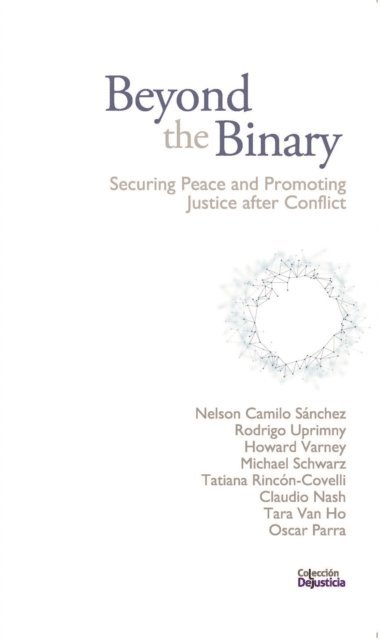 Oscar Parra, Tara Van Ho, Claudio Nash, Tatiana Rincon-Covelli, Michael Schwarz, Howard Varney, Rodrigo Uprimny, Nelson Camilo Sanchez - Beyond the Binary, E-bok