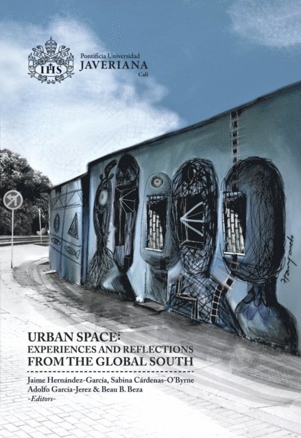Beau B. Beza, Adolfo Garcia-Jerez, Sabina Cardenas-O'Byrne, Jaime Hernandez Garcia - Urban Space: experiences and Reflections from the Global South, E-bok