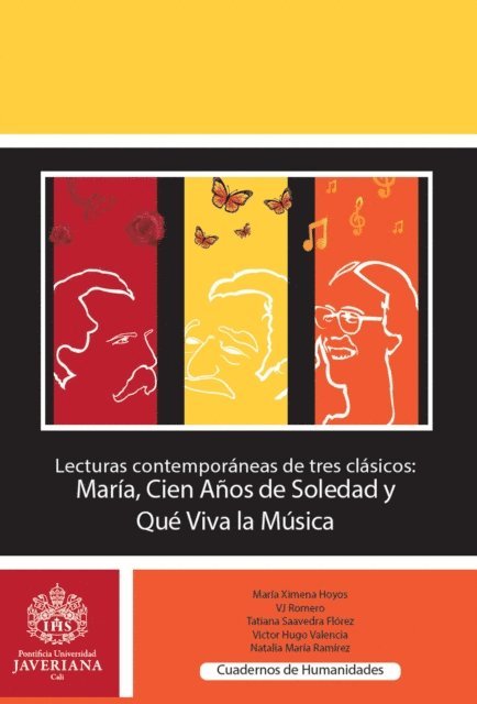 Natalia Maria Ramirez Lopez, Victor Hugo Valencia Giraldo, Tatiana Saavedra Florez, VJ Romero, Maria Ximena Hoyos Mazuera - Lecturas contemporáneas de tres clásicos: María, Cien años de soledad y Que viva la música, E-bok