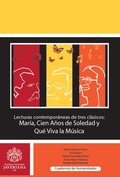 Lecturas contemporáneas de tres clásicos: Marÿa, Cien años de soledad y Que viva la música