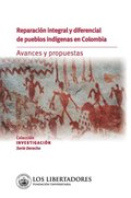 Reparación integral y diferencial de pueblos indÿgenas en Colombia: 
