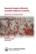 Reparacion integral y diferencial de pueblos indigenas en Colombia: 