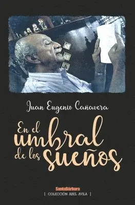 Juan Eugenio Cañavera, Santabárbara Editores - En el umbral de los sueños, Häftad. Tillgänglighet: Lägg i varukorg