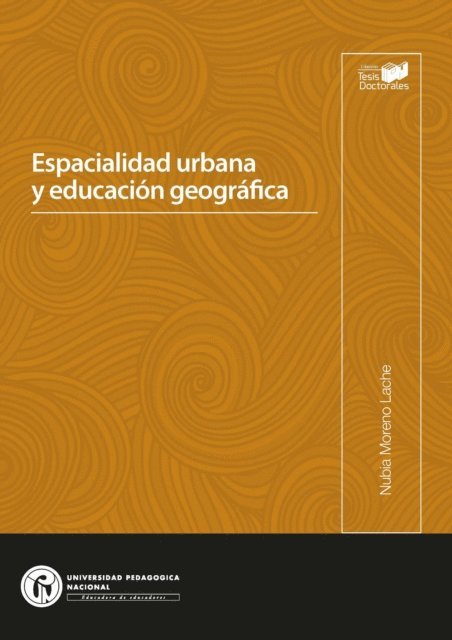 Nubia Moreno Lache - Espacialidad urbana y educacion geografica, E-bok