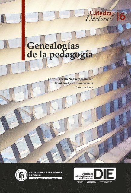David Andres Rubio Gaviria, Carlos Ernesto Noguera-Ramirez - Genealogías de la pedagogía, E-bok