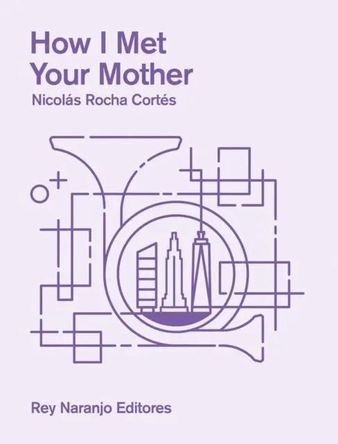 Nicolas Rocha Cortes - How I Met Your Mother, E-bok. Tillgänglighet: Lägg i varukorg