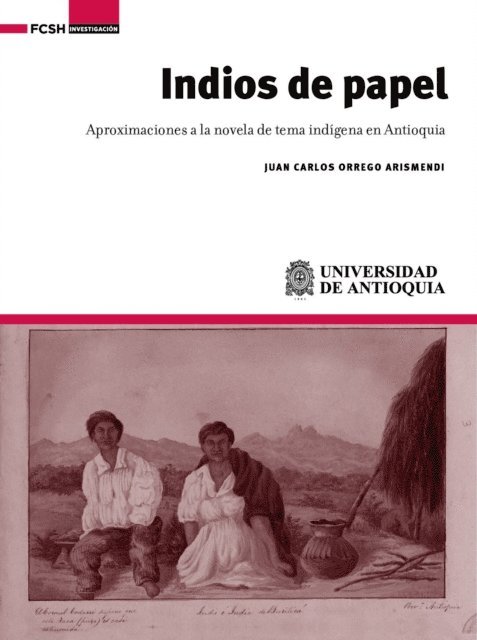 Juan Carlos Orrego Arismendi - Indios de papel, E-bok