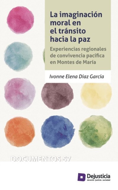 Ivonne Elena Diaz Garcia - La imaginación moral en el tránsito hacia la paz, E-bok