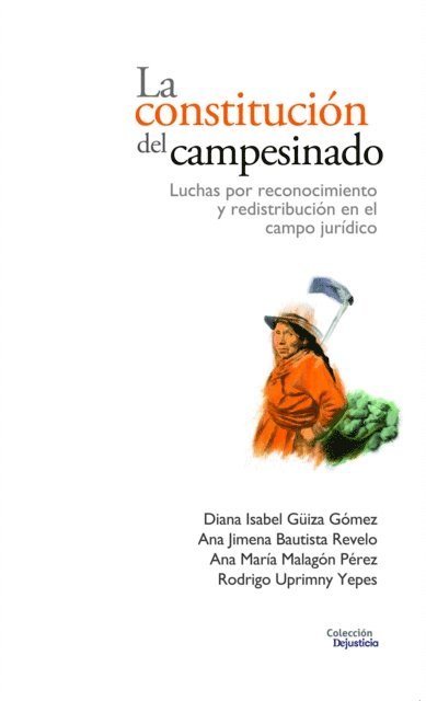 Rodrigo Uprimny Yepes, Ana Maria Malagon Perez, Ana Jimena Bautista Revelo, Diana Isabel Guiza Gomez - La constitución del campesinado, E-bok