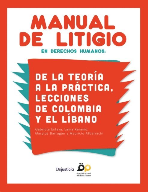 Nizar Saghieh Albarracin, Lama Karame Albarracin, Mauricio Albarracin, Maryluz Barragan, Gabriela Eslava - Manual de litigio estratégico, E-bok
