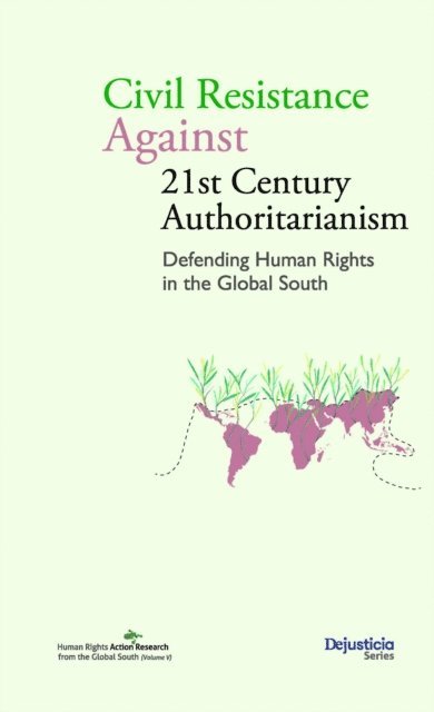 Slavenska Zec, Jennifer Peralta, Ezequiel Monsalve, Natalia Mendoza Servin, Ektaa Deochand, Kerem Ciftcioglu, Sebastian Becker Castellaro, Rajanya Bose - Civil Resistance Against 21st Century Authoritarianism. Defending Human Rights in the Global South, E-bok