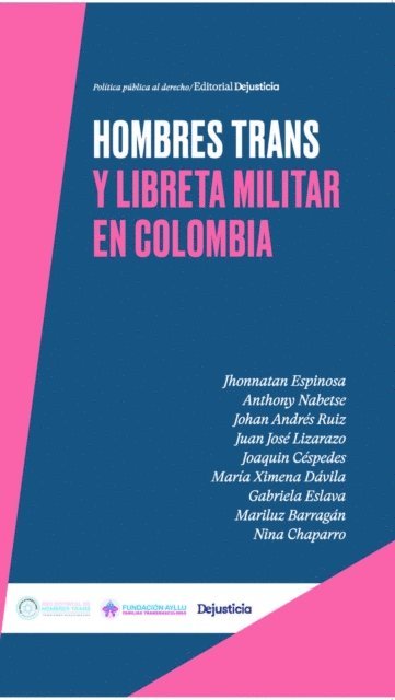 Mariluz Barragan Gonzalez, Gabriela Eslava Bejarano, Nina Chaparro Gonzalez, Maria Ximena Davila Contreras, Joaquin Cespedes Valle, Juan Jose Lizarazo, Johan Andres Ruiz, Anthony Nabetse Contreras, Jhonnatan Espinosa Rodriguez - Hombres trans y libreta militar en Colombia, E-bok