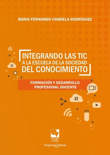 Boris Fernando Candela Rodriguez - Integrando las TIC a la escuela de la sociedad del conocimiento, E-bok
