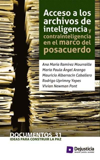 Vivian Newman, Rodrigo Uprimny, Mauricio Albarracin, Maria Paula Angel, Ana Maria Ramirez - Acceso a los archivos de inteligencia y contrainteligencia en el marco del posacuerdo, E-bok