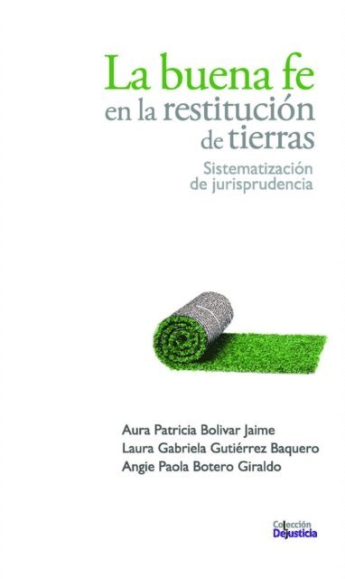 Laura Gabriela Gutierrez, Angie Paola Botero, Aura Patricia Bolivar - La buena fe en la restitución de tierras, E-bok