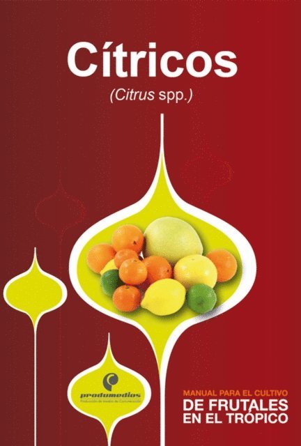 Javier Orduz - Manual para el cultivo de frutales en el trópico. Cítricos, E-bok