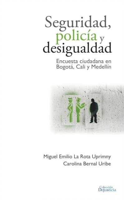 Carolina Bernal, Miguel Emilio La Rota - Seguridad, Policía y Desigualdad, E-bok