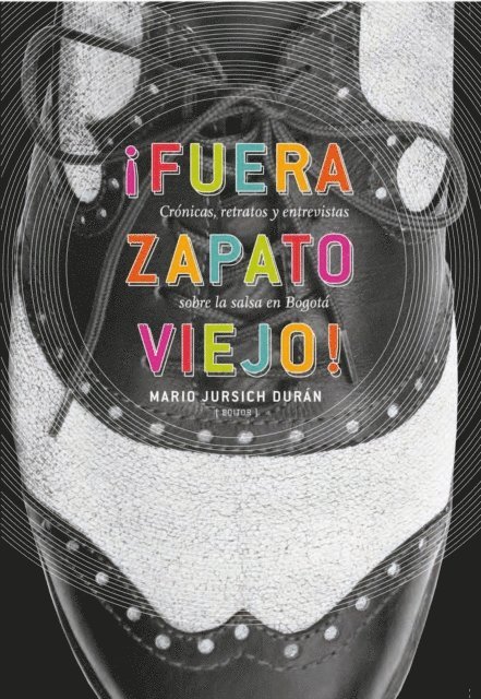 Mario Jursich Duran - Fuera Zapato Viejo, E-bok