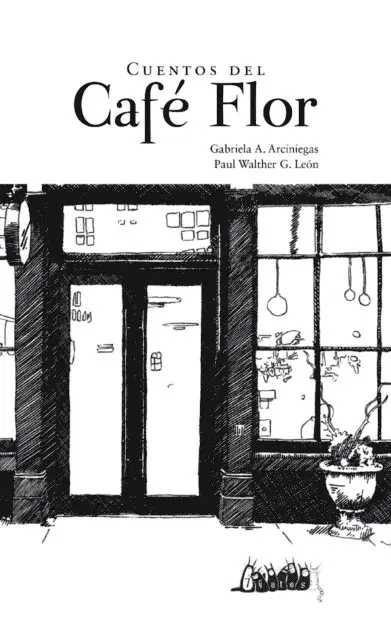 Gabriela A. Arciniegas - Cuentos del Café Flor, E-bok. Tillgänglighet: Lägg i varukorg