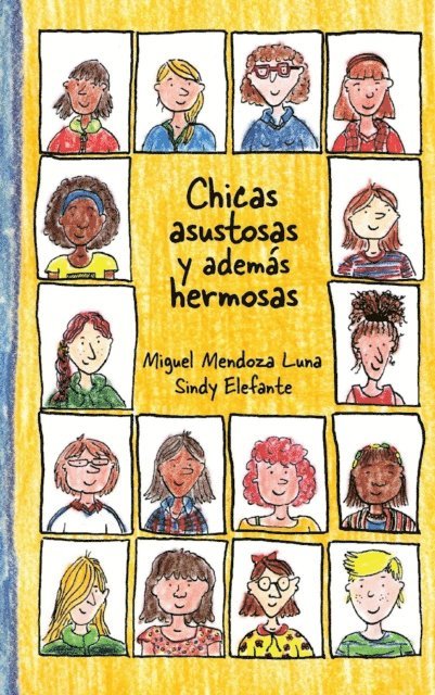Miguel Mendoza Luna - Chicas asustosas y además hermosas, E-bok