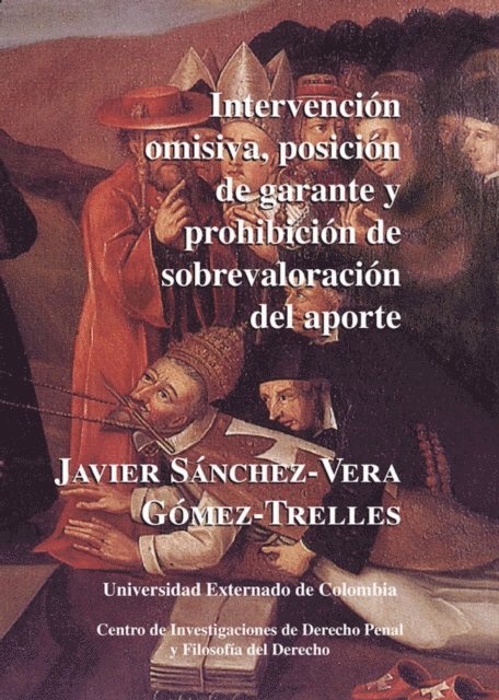 Vera GomezTrelles, Javier Sanchez - Intervención omisiva, posición de garante y prohibición de sobrevaloración del aporte, E-bok
