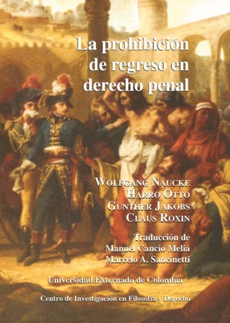 Claus Roxin, Gunther Jakobs, Harro Otto, Wolfgang Naucke - La prohibición de regreso en derecho penal, E-bok