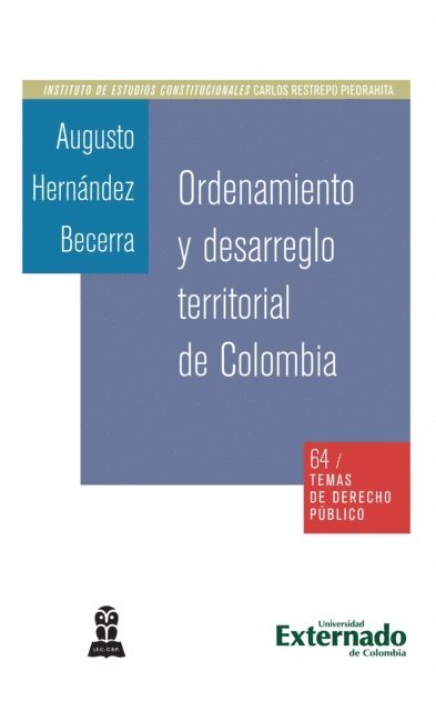 Augusto Hernandez Becerra - Ordenamiento y desarreglo territorisl de Colombia, E-bok