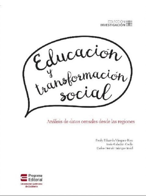 Carlos Hernan Isaziga-David, Jesus Gabalan-Coello, Fredy Eduardo Vasquez-Rizo - Educación y transformación social. Análisis de datos censales desde las regiones, E-bok
