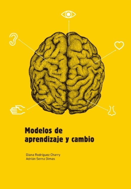 Adrian Serna Dimas, Diana Rodriguez Charry - Modelos de aprendizaje y cambio, E-bok