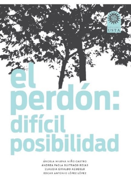 Edgar Antonio Lopez Lopez, Claudia Giraldo Agudelo, Andrea Paola Buitrago Rojas, Angela Milena Nino Castro - El perdon: dificil posibilidad, E-bok