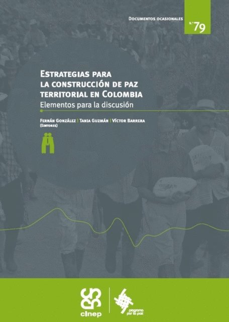Victor Barrera, Tania Guzman, Fernan E Gonzalez Gonzalez - Estrategias para la construccion de paz territorial en Colombia, E-bok