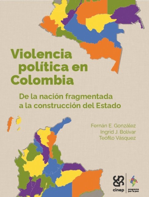 Teofilo Vasquez, Ingrid J Bolivar, Fernan E Gonzalez Gonzalez - Violencia política en Colombia, E-bok