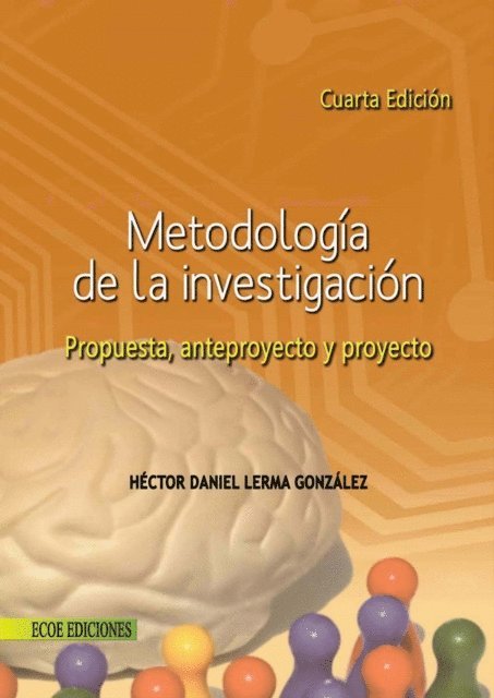 Héctor Daniel Lerma González - Metodología de la investigación. Propuesta, anteproyecto y proyecto - 4ta edición, Häftad