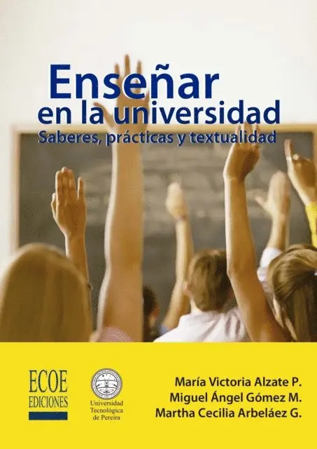 Miguel Angel Gomez Mendoza - Enseñar en la universidad: saberes, prácticas y textualidad, E-bok. Tillgänglighet: Lägg i varukorg