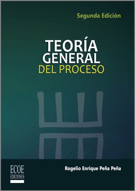 Rogelio Pena - Teoría general del proceso - 2da edición, E-bok