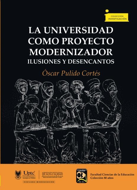 Oscar Pulido Cortes - La universidad como proyecto modernizador, E-bok