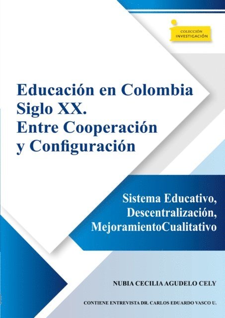Nubia Cecilia Agudelo Cely - Educación en Colombia siglo XX. Entre cooperación y configuración, E-bok